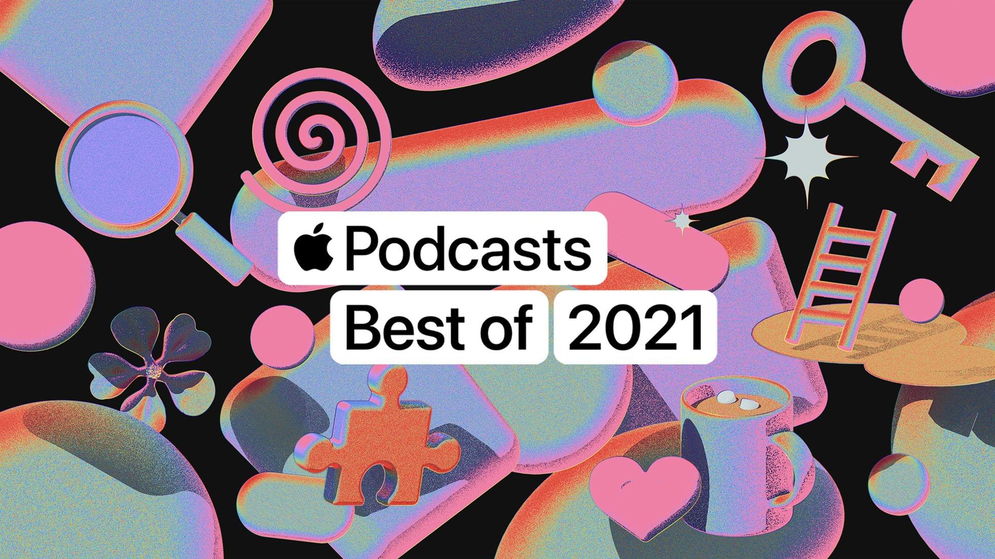 photo of Apple Podcasts Names Its Best Show and Newcomer of 2021 image