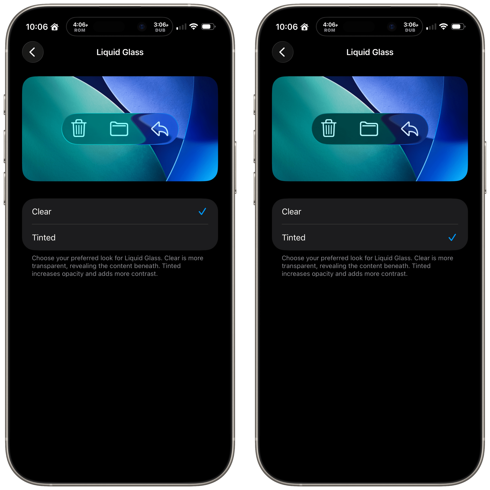 Liquid Glass: Clear or Tinted.
